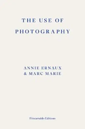 Ernaux |  The Use of Photography | eBook | Sack Fachmedien