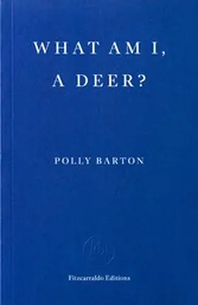 Barton |  What Am I, A Deer? | eBook | Sack Fachmedien