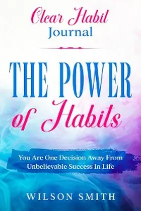 Smith |  Clear Habits Journal - The Power of Habits | eBook | Sack Fachmedien
