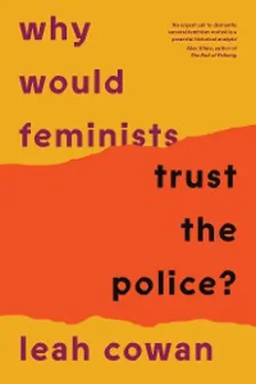 Cowan |  Why Would Feminists Trust the Police? | eBook | Sack Fachmedien