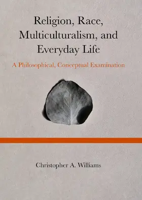 Williams |  Religion, Race, Multiculturalism, and Everyday Life | Buch |  Sack Fachmedien