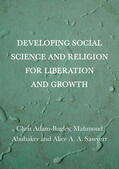 Adam-Bagley / Abubaker / Sawyerr |  Developing Social Science and Religion for Liberation and Growth | Buch |  Sack Fachmedien
