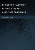 Kitty |  Ethics for Television Researchers and Associate Producers | Buch |  Sack Fachmedien