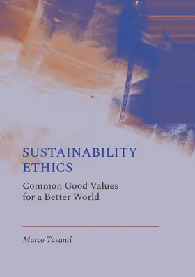 Tavanti |  Sustainability Ethics: Common Good Values for a Better World | Buch |  Sack Fachmedien