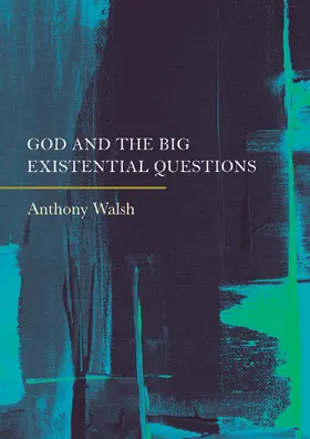 Walsh |  God and the Big Existential Questions | Buch |  Sack Fachmedien