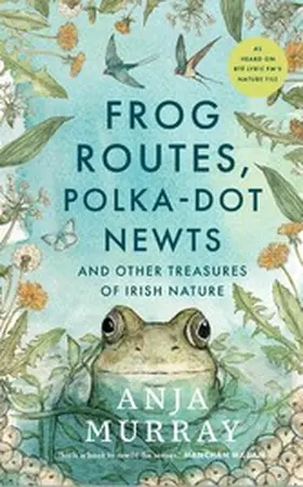 Murray |  Frog Routes, Polka Dot Newts and Other Treasures of Irish Nature | eBook | Sack Fachmedien