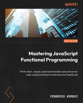 Kereki |  Mastering JavaScript Functional Programming.. | eBook | Sack Fachmedien