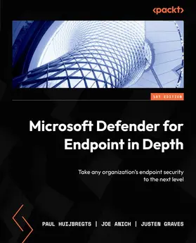 Huijbregts / Anich / Graves |  Microsoft Defender for Endpoint in Depth | eBook | Sack Fachmedien