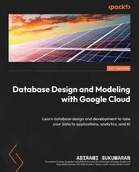 Sukumaran / Vergadia / Narayanan |  Database Design and Modeling with Google Cloud | eBook | Sack Fachmedien