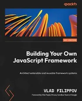 Filippov |  Building Your Own JavaScript Framework | eBook | Sack Fachmedien