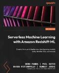 Panda / Bates / Pittampally |  Serverless Machine Learning with Amazon Redshift ML | eBook | Sack Fachmedien