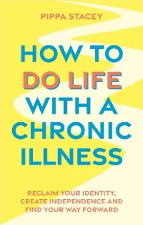 Stacey |  How to Do Life with a Chronic Illness | eBook | Sack Fachmedien