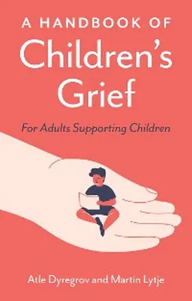 Dyregrov / Lytje |  A Handbook of Children's Grief | eBook | Sack Fachmedien