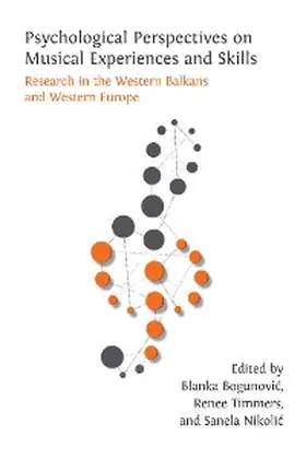 Bogunovic / Nikolic / Timmers |  Psychological Perspectives on Musical Experiences and Skills | eBook | Sack Fachmedien