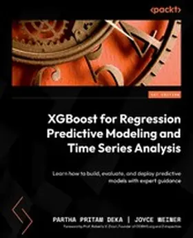 Deka / Weiner |  XGBoost for Regression Predictive Modeling and Time Series Analysis | eBook | Sack Fachmedien