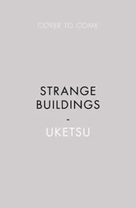 Uketsu |  Strange Buildings | eBook | Sack Fachmedien