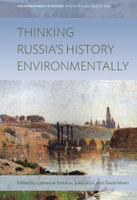 Evtuhov / Lajus / Moon |  Thinking Russia's History Environmentally | eBook | Sack Fachmedien