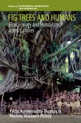 Aumeeruddy-Thomas / Hossaert-Mckey |  Fig Trees and Humans | eBook | Sack Fachmedien