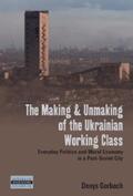 Gorbach |  The Making and Unmaking of the Ukrainian Working Class | eBook | Sack Fachmedien