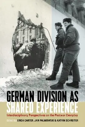 Carter / Palmowski / Schreiter |  German Division as Shared Experience | eBook | Sack Fachmedien