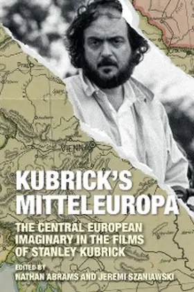 Abrams / Szaniawski |  Kubrick's Mitteleuropa | eBook | Sack Fachmedien