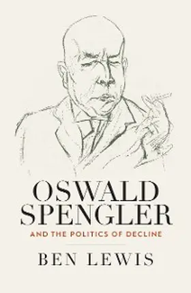 Lewis |  Oswald Spengler and the Politics of Decline | eBook | Sack Fachmedien