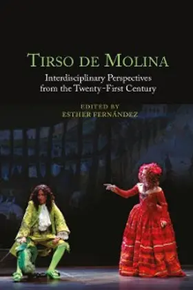 Fernández |  Tirso de Molina: Interdisciplinary Perspectives from the Twenty-First Century | eBook | Sack Fachmedien