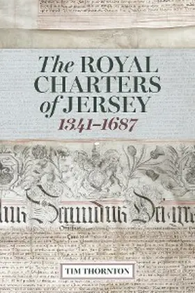 Thornton |  The Royal Charters of Jersey, 1341-1687 | eBook | Sack Fachmedien