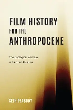 Peabody | Film History for the Anthropocene | E-Book | sack.de