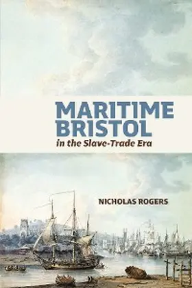 Rogers |  Maritime Bristol in the Slave-Trade Era | eBook | Sack Fachmedien