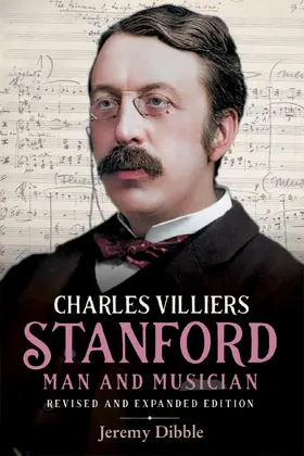 Dibble | Charles Villiers Stanford: Man and Musician | E-Book | sack.de