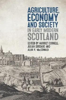 Cornell / Goodare / Macdonald |  Agriculture, Economy and Society in Early Modern Scotland | eBook | Sack Fachmedien