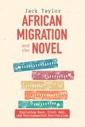 Taylor |  African Migration and the Novel | eBook | Sack Fachmedien