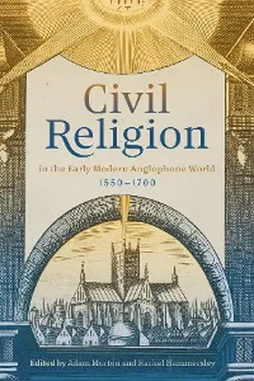 Hammersley / Morton | Civil Religion in the Early Modern Anglophone World, 1550-1700 | E-Book | sack.de