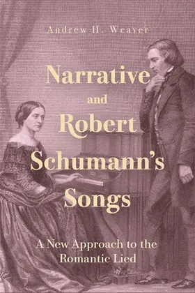 Weaver | Narrative and Robert Schumann’s Songs | E-Book | sack.de