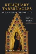 Williamson |  Reliquary Tabernacles in Fourteenth-Century Italy | eBook | Sack Fachmedien