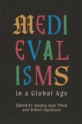 Weisl / Squillace | Medievalisms in a Global Age | E-Book | sack.de