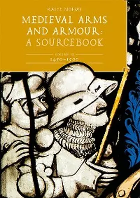Moffat |  Medieval Arms and Armour: A  Sourcebook. Volume III: 1450-1500 | eBook | Sack Fachmedien