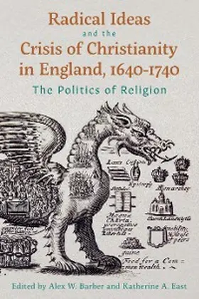 Barber / East | Radical Ideas and the Crisis of Christianity in England, 1640-1740 | E-Book | sack.de