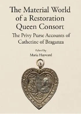 Hayward |  The Material World of a Restoration Queen Consort | eBook | Sack Fachmedien
