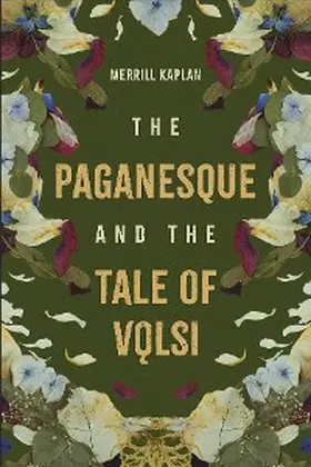 Kaplan |  The Paganesque and The Tale of Volsi | eBook | Sack Fachmedien