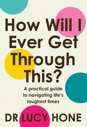 Hone |  How Will I Ever Get Through This? | eBook | Sack Fachmedien