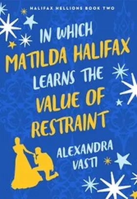Vasti |  In Which Matilda Halifax Earns the Value of Restraint | eBook | Sack Fachmedien