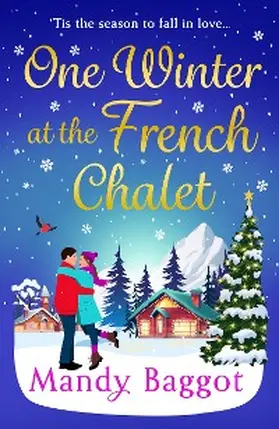 Baggot |  One Winter at the French Chalet | eBook | Sack Fachmedien
