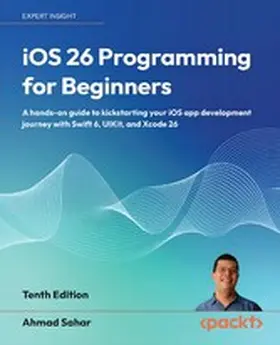 Sahar, Ahmad |  iOS 26 Programming for Beginners | eBook | Sack Fachmedien