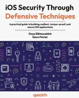 Elkhawaldeh / Poirier |  iOS Security Through Defensive Techniques | eBook | Sack Fachmedien