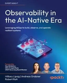Lipsig / Grabner / Rati |  Observability in the AI-Native Era | eBook | Sack Fachmedien