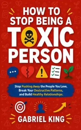 King |  How to Stop Being a Toxic Person | eBook | Sack Fachmedien