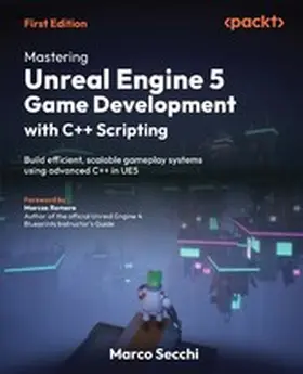 Secchi |  Mastering Unreal Engine 5 Game Development with C++ Scripting | eBook | Sack Fachmedien