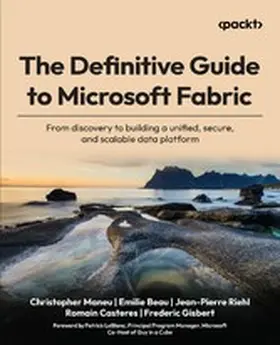 Maneu / Beau / Riehl |  The Definitive Guide to Microsoft Fabric | eBook | Sack Fachmedien